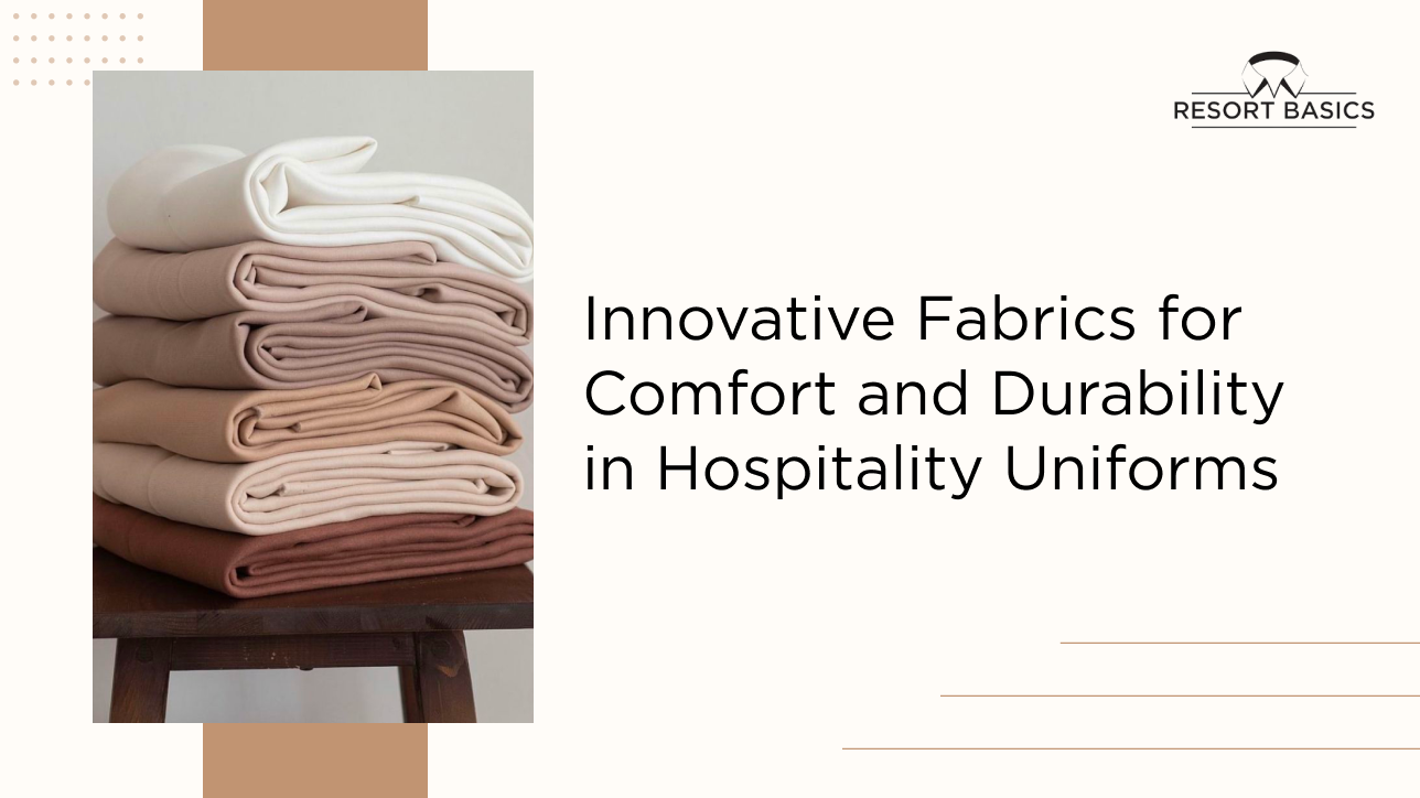 Innovative Fabrics for Comfort and Durability in Hospitality Uniforms