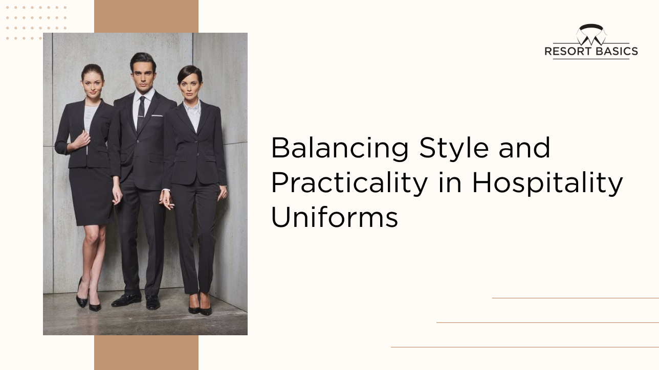 Balancing Style and Practicality in Hospitality Uniforms