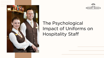 The Psychological Impact of Uniforms on Hospitality Staff