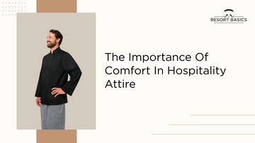 The Importance of Comfort in Hospitality Attire