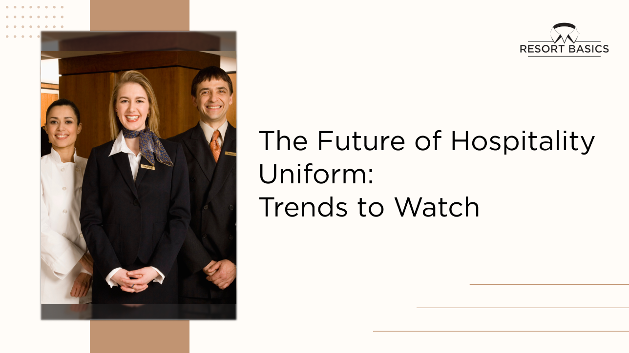 The Future of Hospitality Uniforms: Trends to Watch