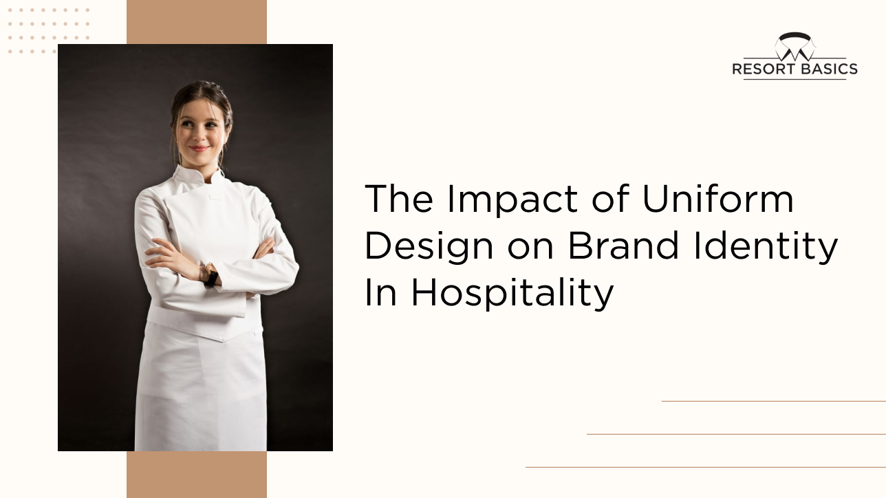 The Impact of Uniform Design on Brand Identity in Hospitality