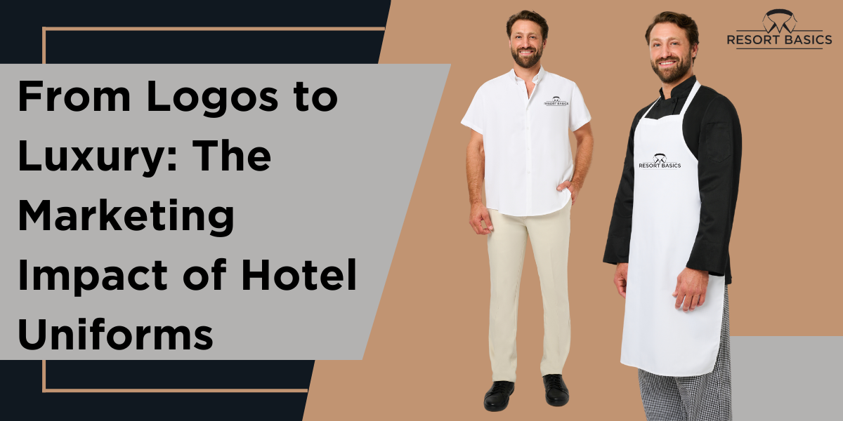 From Logos to Luxury: The Marketing Impact of Hotel Uniforms