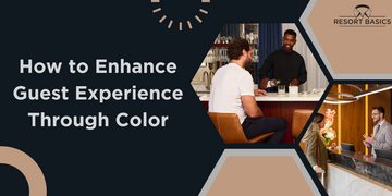 How to Enhance Guest Experience Through Color