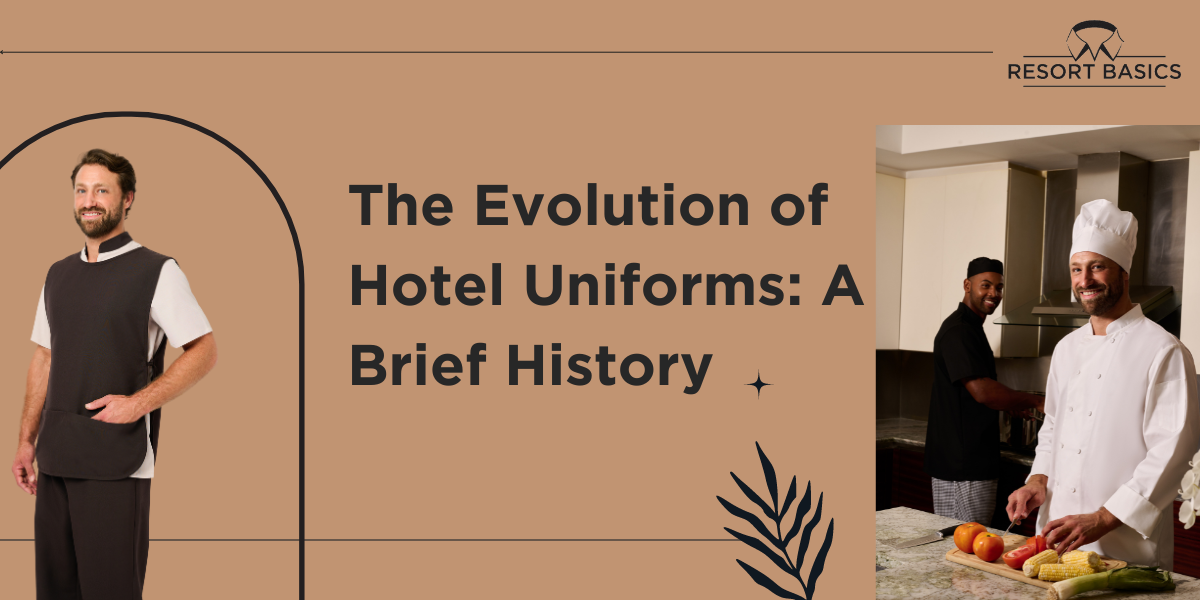 The Evolution of Hotel Uniforms: A Brief History